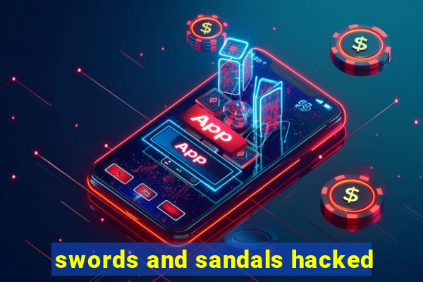swords and sandals hacked